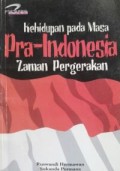 Kehidupan Pada Masa Pra-Indonesia: Zaman Pergerakan