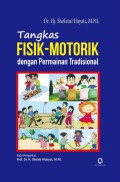 Tangkas Fisik-Motorik dengan Permainan Tradisional
