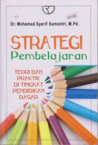 Image of Strategi Pembelajaran: Teori dan Praktik di Tingkat Pendidikan Dasar