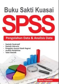 Image of Buku Sakti Kuasai SPSS: Pengolahan Data & Analisis Data