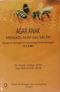 Agar Anak Menjadi Alim dan Saleh: Model Bimbingan & Konseling Perkembangan Islami