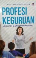 Profesi Keguruan: Menjadi Guru Profesional