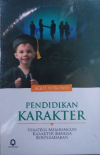 Image of Pendidikan Karakter: Strategi Membangun Karakter Bangsa Berperadaban