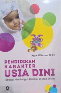 Image of Pendidikan Karakter Usia Dini: Strategi Membangun Karakter Di Usia Emas