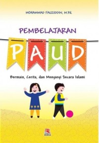 Pembelajaran PAUD: Bermain, Cerita, dan Menyanyi Secara Islami