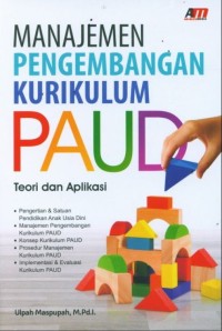 Image of Manajemen Pengembangan Kurikulum PAUD: Teori dan Aplikasi