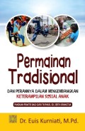 Permainan Tradisional dan Perannya dalam Mengembangkan Keterampilan Sosial Anak: Panduan Praktis Bagi Guru TK/PAUD, SD, Serta Orangtua