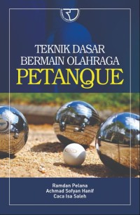 Image of Teknik Dasar Bermain Olahraga Petanque