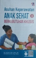 Asuhan Keperawatan Anak Sehat & Berkebutuhan Khusus