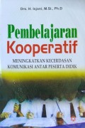 Pembelajaran Kooperatif: Meningkatkan Kecerdasan Komunikasi Antar Peserta Didik