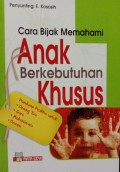 Cara Bijak Memahami Anak Berkebutuhan Khusus