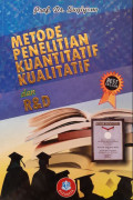 Metode Penelitian Kuantitatif, Kualitatif, dan R&D