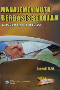 Image of Manajemen Mutu Berbasis Sekolah: Konsep dan Aplikasi