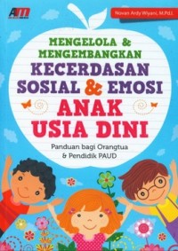Image of Mengelola & Mengembangkan Kecerdasan Sosial & Emosi Anak Usia Dini: Panduan bagi Orang Tua & Pendidik PAUD