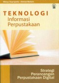 Teknologi informasi perpustakaan:Strategi perancangan perpustakaan digital