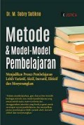 Metode & Model-model Pembelajaran: Menjadikan Proses Pembelajaran Lebih Variatif, Aktif, Inovatif, Efektif dan Menyenangkan