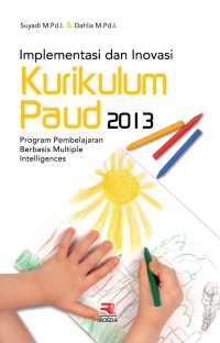 Implementasi dan Inovasi Kurikulum Paud 2013: Program Pembelajaran Berbasis Multiple Intelligences Image of Implementasi dan Inovasi Kurikulum Paud 2013: Program Pembelajaran Berbasis Multiple Intelligences