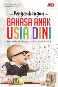 Pengembangan Bahasa Anak Usia Dini (Analisis Kemampuan Bercerita Anak) Image of Pengembangan Bahasa Anak Usia Dini (Analisis Kemampuan Bercerita Anak)